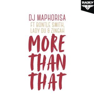 ดาวน์โหลดและฟังเพลง More Than That พร้อมเนื้อเพลงจาก DJ Maphorisa