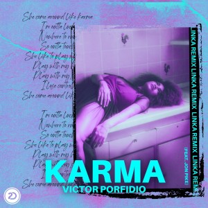 收聽Victor Porfidio的Karma (Linka Remix)歌詞歌曲
