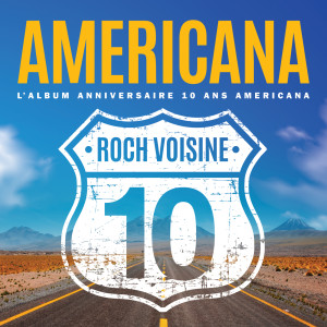 อัลบัม Americana (L'album anniversaire 10 ans Americana) ศิลปิน Roch Voisine
