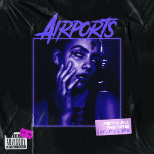Album Party All the Time (Explicit) from Airports