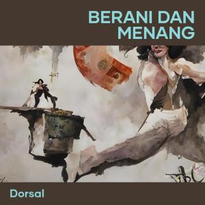 ดาวน์โหลดและฟังเพลง berani dan menang พร้อมเนื้อเพลงจาก Dorsal
