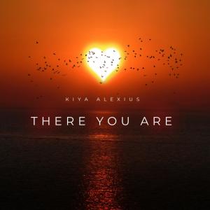 ดาวน์โหลดและฟังเพลง THERE YOU ARE พร้อมเนื้อเพลงจาก Kiya Alexius