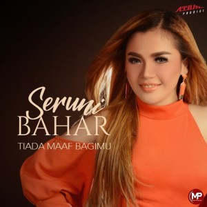 Album Tiada Maaf Bagimu oleh Seruni Bahar