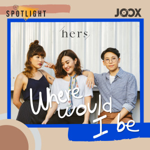 อัลบัม Where Would I Be? ศิลปิน Hers