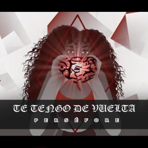 Album Te tengo de vuelta (Explicit) oleh Perséfore