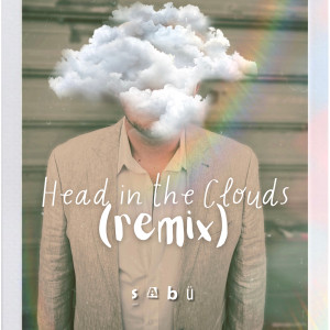 Sabu的專輯Head in the Clouds (Remix)