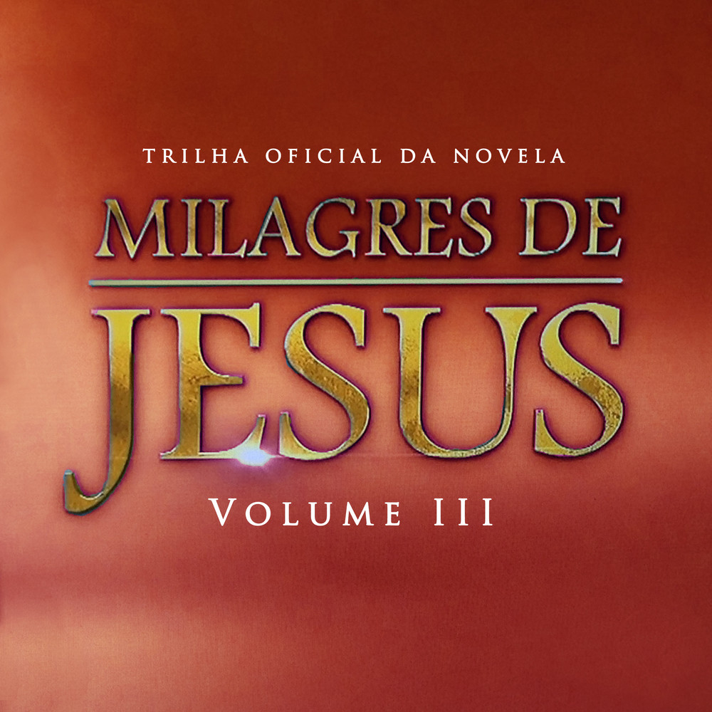 O Amor E O Deserto (De Milagres De Jesus, Vol. 3)