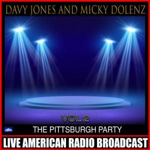 Album The Pittsburgh Party Vol 2 (Live) oleh Micky Dolenz
