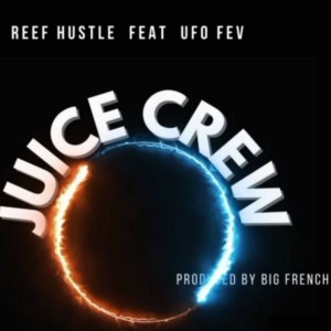 Album Juice Crew (Explicit) oleh Reef Hustle