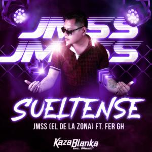收聽JMSS el de la zona N的SUELTENSE (feat. FER GH)歌詞歌曲