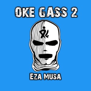 Dengarkan OKE GASS 2 lagu dari Eza Musa dengan lirik