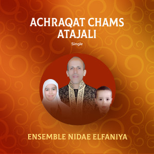 Album Achraqat Chams Atajali (Inshad) from Ensemble Nidae Elfaniya