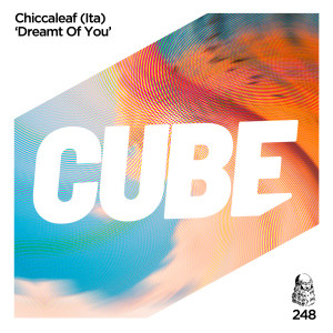 Listen to Dreamt of You (The Cube Guys Mix) song with lyrics from Chiccaleaf (Ita)