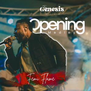 Album The Genesis (Live Opening Medley) from Femi Flame