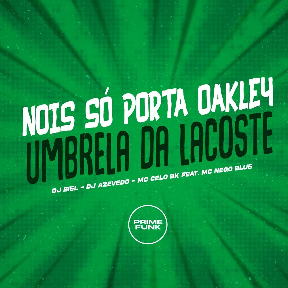 Nois Só Porta Oakley - Umbrela da Lacoste (Explicit)
