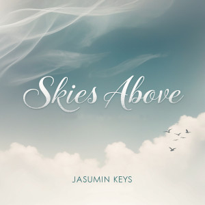 Listen to Skies Above song with lyrics from Jasumin Keys
