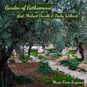 Listen to Garden of Gethsemane(feat. Michael Dowdle & Becky Willard) song with lyrics from Suzanne Hodson