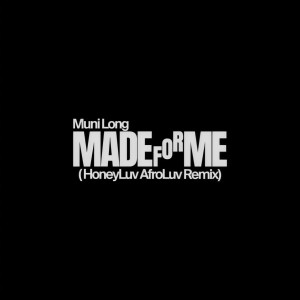 Muni Long的專輯Made For Me (HoneyLuv AfroLuv Remix)