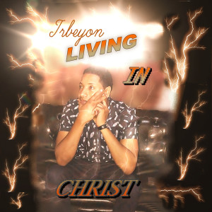 收听TRBEYON的Living in Christ歌词歌曲