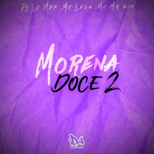 Dengarkan lagu MORENA DOCE 2 (Explicit) nyanyian Dj Lc Mdp dengan lirik