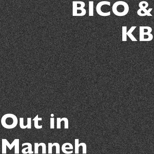 Listen to Out in Manneh (Explicit) song with lyrics from Bico