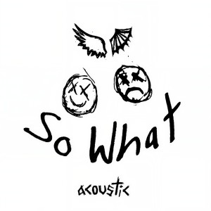 收聽jxdn的So What! (Acoustic)歌詞歌曲