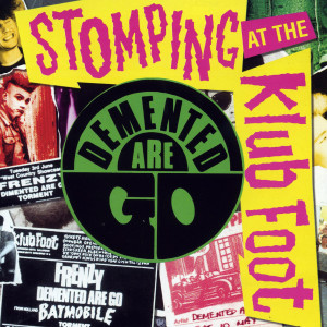 Demented Are Go的專輯Stomping at the Klub Foot