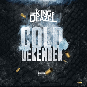 King Deazel的专辑Cold December (Explicit)