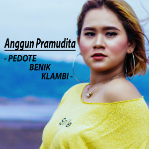 收听Anggun Pramudita的Pedote Benik Klambi歌词歌曲