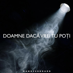 Man Overboard的专辑Doamne Dacă Vrei Tu Poți