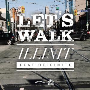 ดาวน์โหลดและฟังเพลง Let's Walk (feat. 데피닛) พร้อมเนื้อเพลงจาก Illinit