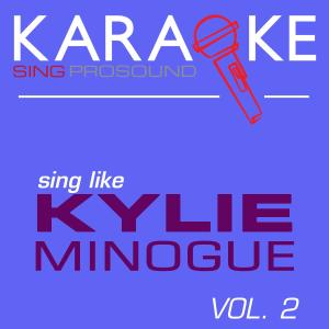 ดาวน์โหลดและฟังเพลง Wouldn't Change a Thing (In the Style of Kylie Minogue) [Karaoke with Background Vocal] (伴奏) พร้อมเนื้อเพลงจาก ProSound Karaoke Band