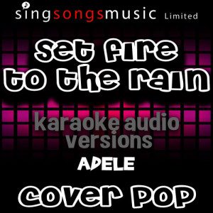 收聽Cover Pop的Set Fire to the Rain歌詞歌曲