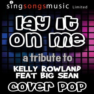 收聽Cover Pop的Lay It On Me 歌詞歌曲