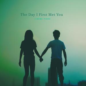 Album The Day I First Met You from Cinema Piano