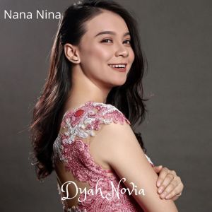 收听Dyah Novia的Nana Nina歌词歌曲