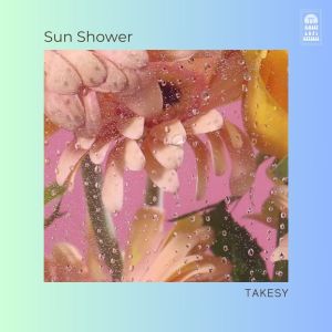 TAKESY的專輯Sun Shower