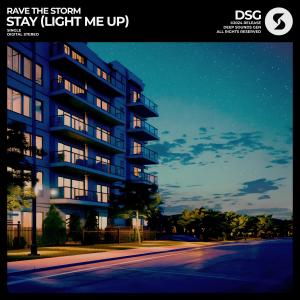 收听Rave The Storm的Stay (Light Me Up) (Extended Mix)歌词歌曲