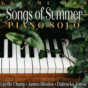 อัลบัม Songs of Summer: Piano Solo, Vol. 2 ศิลปิน Lucille Chung