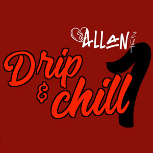 Listen to Drip & Chill 1 song with lyrics from Allan Zut