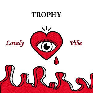 收聽Trophy的Lovely Vibe歌詞歌曲