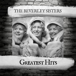 The Beverley Sisters的专辑Greatest Hits