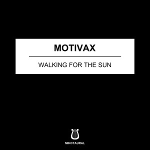 收聽Motivax的Walking For The Sun歌詞歌曲