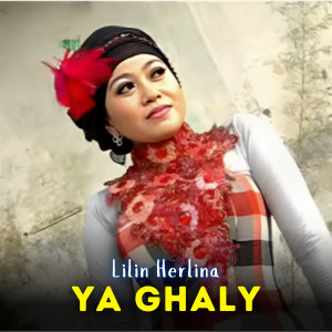 Listen to Ya Ghaly song with lyrics from Lilin Herlina