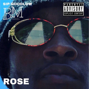 ดาวน์โหลดและฟังเพลง Rose (Explicit) พร้อมเนื้อเพลงจาก SIPGOODLOW