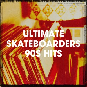 Album Ultimate Skateboarders 90s Hits from 60's 70's 80's 90's Hits