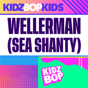 Kidz Bop Kids的專輯Wellerman – Sea Shanty
