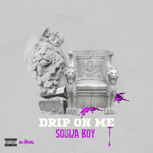 Dengarkan Drip on Me (Explicit) lagu dari Soulja Boy Tell 'Em dengan lirik