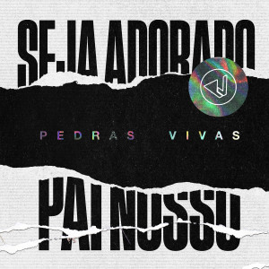 Pedras Vivas的專輯Seja Adorado / Pai Nosso