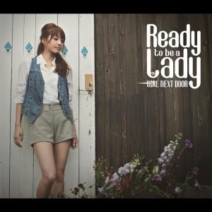 ดาวน์โหลดและฟังเพลง Ｒｅａｄｙ　ｔｏ　ｂｅ　ａ　ｌａｄｙ พร้อมเนื้อเพลงจาก GIRL NEXT DOOR
